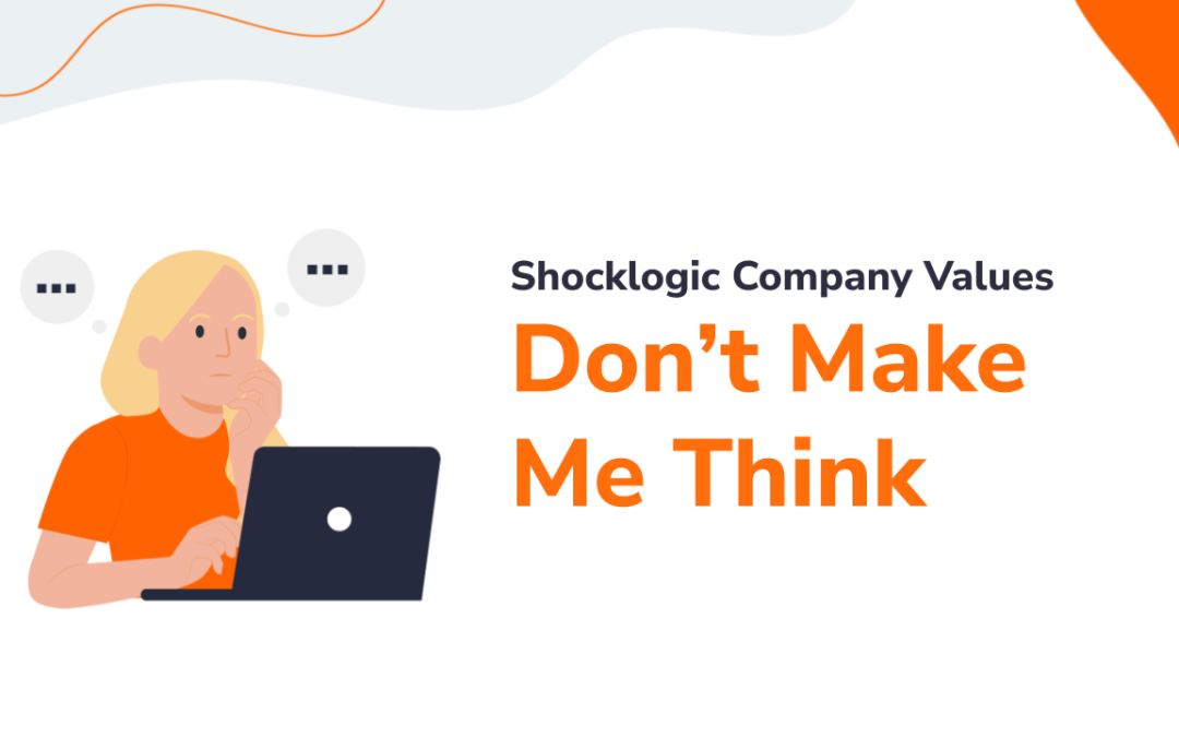 Shocklogic Values: Don’t Make Me Think